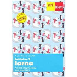 Caietul nr.2 iarna - activitati integrate pentru clasa pregatitoare - cleopatra mihailescu, tudora pitita, editura grupul editorial art