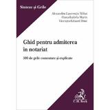 Ghid pentru admiterea in notariat. 500 de grile comentate si explicate - Alexandru-Laurentiu Mihai, editura C.h. Beck