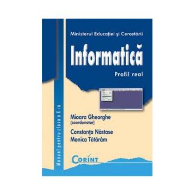 Informatica. Profil real - Clasa 10 - Manual - Mioara Gheorghe, Constanta Nastase, editura Corint