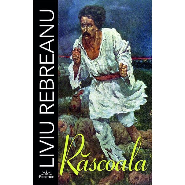 Rascoala - Liviu Rebreanu, editura Prestige