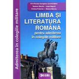 Limba si Literatura Romana Pentru Admiterea In Colegiile Militare Ed.2023 - Irina R. Georgescu, Editura Sigma