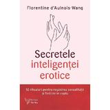 Secretele inteligentei erotice - Florentine d'Aulnois-Wang, editura For You