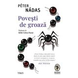 Povesti de groaza - Peter Nadas, editura Trei