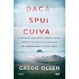 Daca spui cuiva - Gregg Olsen, editura Trei