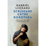 Scrisoare catre Dorothea. Breviar de idei indragostite - Gabriel Liiceanu, editura Humanitas