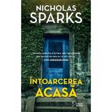 Intoarcerea acasa - Nicholas Sparks, editura Litera