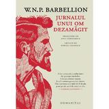 Jurnalul unui om dezamagit - W.N.P. Barbellion, editura Humanitas