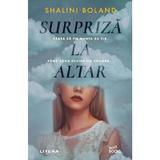 Surpriza la altar - Shalini Boland, editura Litera