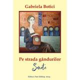 Pe Strada Gandurilor. Sonete - Gabriela Botici, Editura Fast Editing