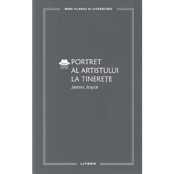 Portret al artistului la tinerete - James Joyce, editura Litera
