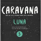 Caravana: Luna. Carte de citit si colorat pentru copii si nu numai - Ali Stefanescu