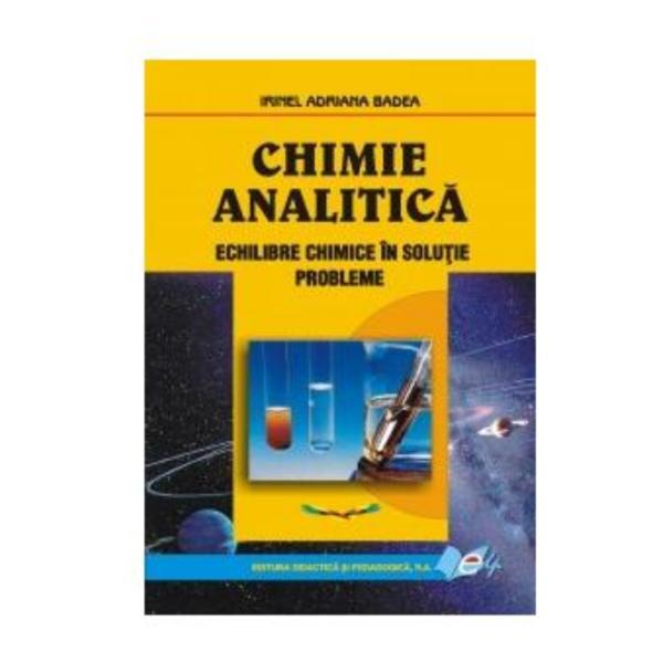 Chimie analitica Ed.2 - Irinel Adriana Badea, editura Didactica Si Pedagogica