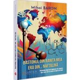 Bastonul din Ranita Mea Era din Naftalina - Mihai Baron, Editura Evrika