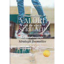 Personalitate, valori, stil de viata si relatii socio-educationale la adolescenti - Loredana Andronache, editura Rovimed