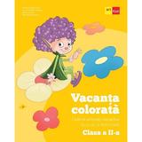 Vacanta colorata - Clasa 2 - Caiet de activitati distractive si un pic si instructive - Rodica Gavris-Pascu, Ioana Camelia Iovanas, Bianca Sabou, Marinela Scripcariu