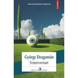 Sistemrestart - Gyorgy Dragoman, editura Polirom