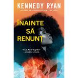 Inainte sa renunt - Kennedy Ryan, editura Librex