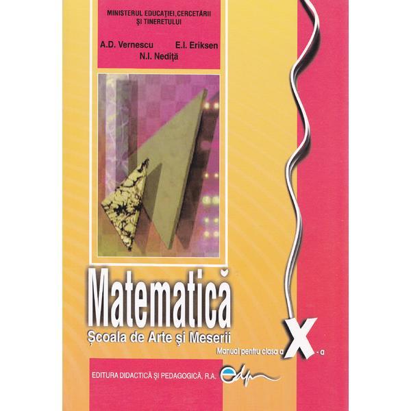Matematica cls 10 sam ed.2008 - a.d. vernescu, e.i. nedita, e.b. eriksen, editura didactica si pedagogica