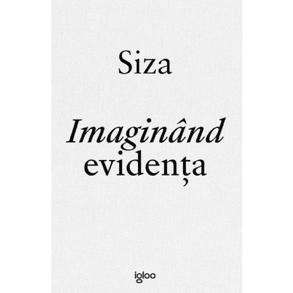 Imaginand evidenta - Alvaro Siza, editura Igloo