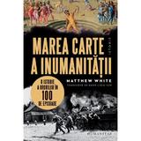 Marea carte a inumanitatii - Matthew White, editura Humanitas