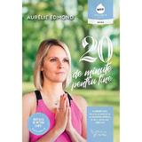20 De Minute pentru Tine - Aurelie Edmond, Editura For You