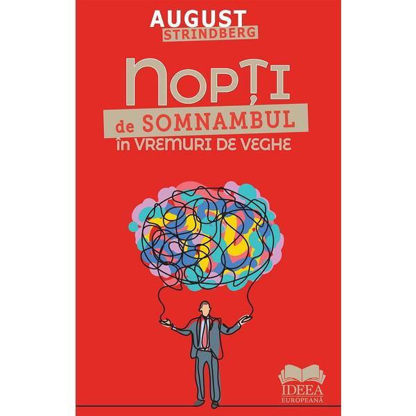 Nopti de somnambul in vremuri de veghe - August Strindberg, editura Ideea Europeana