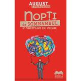 Nopti de somnambul in vremuri de veghe - August Strindberg, editura Ideea Europeana