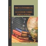 Sa stam de vorba fara catalog - Mircea Santimbreanu, editura Cartex