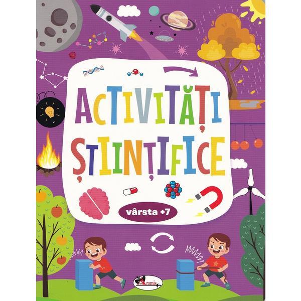 Activitati stiintifice 7 ani+, editura Aramis