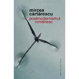 Postmodernismul romanesc - Mircea Cartarescu, editura Humanitas