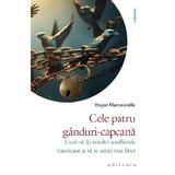 Cele patru ganduri-capcana - Roger Marcaurelle, editura Philobia