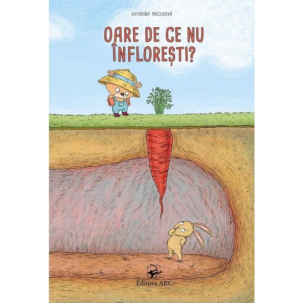 Oare de ce nu infloresti? - Katarina Macurova, editura Arc