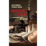 Exorcismul tacerii Vol.1: Convorbiri intre doi anonimi - Gica Manole, Ciprian Voloc, editura Cartea Romaneasca Educational