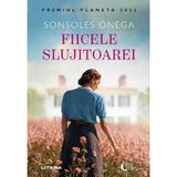 Fiicele slujitoarei - Sonsoles Onega, editura Litera