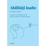 Descopera Psihologia. Abilitati inalte. Perceptii si realitati - Carmen Ferrandiz Garcia, Maria Dolores Prieto Sanchez, editura Litera