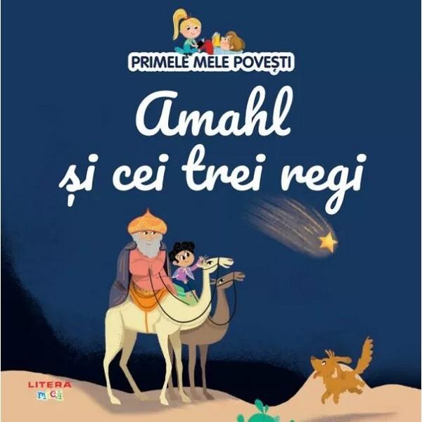 Primele mele povesti. Amahl si cei trei regi, editura Litera