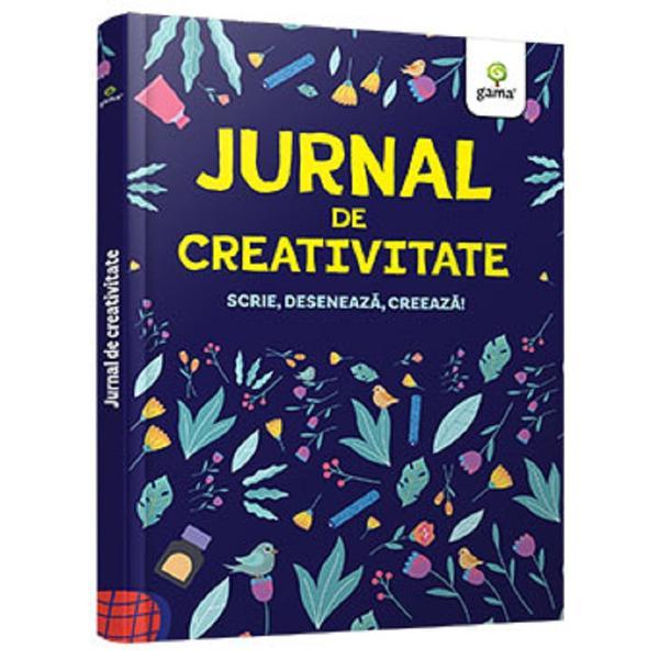 Jurnal de creativitate. Scrie, deseneaza, creeaza!, editura Gama