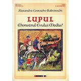 Lupul. Monstrul Evului Mediu? - Alexandra Costache-Babcinschi, editura Eikon