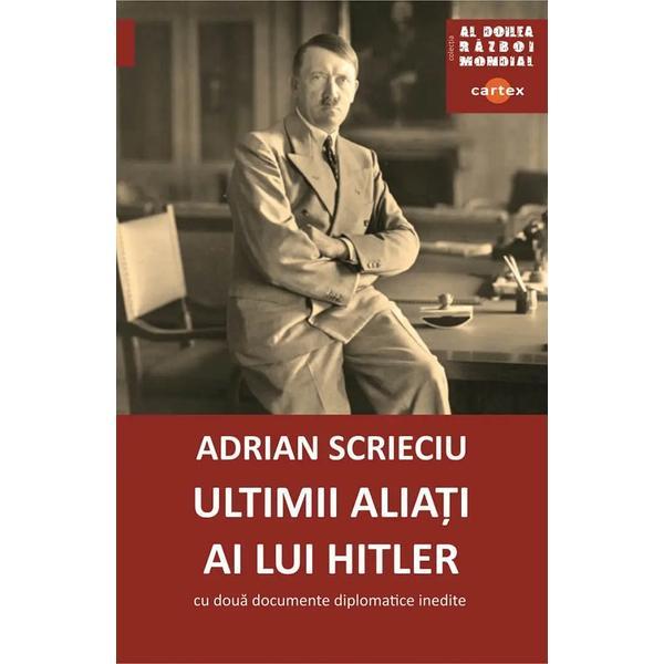 Cartex Ultimii aliati ai lui Hitler. Cu doua documente…