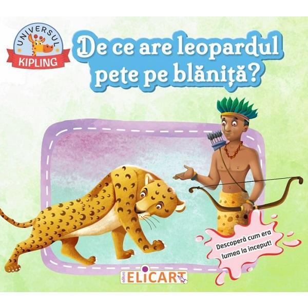 De ce are leopardul pete pe blanita? - Rudyard Kipling, editura Elicart