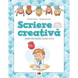 Scriere creativa - clasa 3 - caiet - nicoleta stanica, daniela stoicescu, editura litera