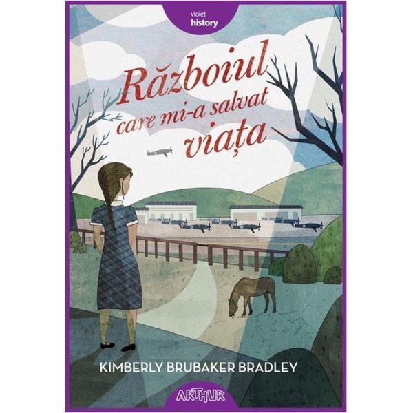 Razboiul Care Mi A Schimbat Viata Rezumat Razboiul care mi-a salvat viata - Kimberly Brubaker Bradley, editura
