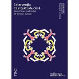 Interventia in situatii de criza - Lennis G. Echterling, Jack Presbury , J. Edson McKee, editura Trei