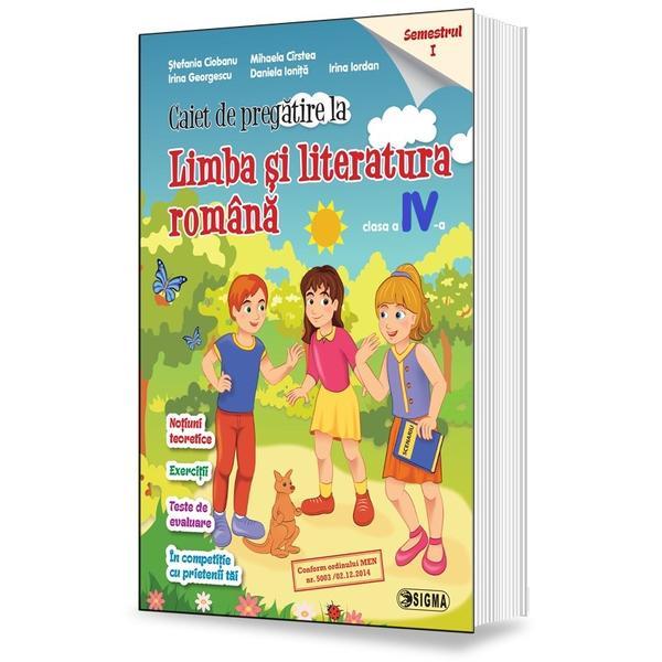 Limba romana - clasa 4 sem.1 - caiet - stefania ciobanu, mihaela cirstea, editura sigma