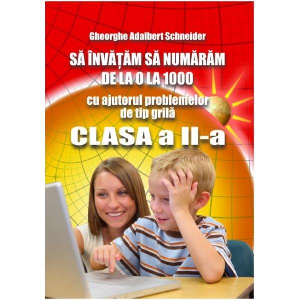 Sa invatam sa numaram de la 0 la 1000 clasa 2 - gheorghe adalbert schneider, editura hyperion