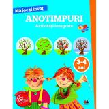 Ma joc si invat. Anotimpuri. Activitati integrate 3-4 ani, editura Litera