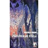 Padurea de sticla - Marinela Porumb, editura Neverland