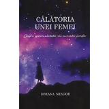 Calatoria unei femei. despre spiritualitate in cuvinte simple - Roxana Neagoe, editura Bucuresti