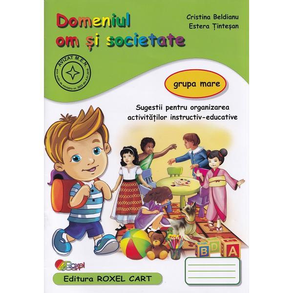 Domeniul om si societate - Grupa mare - Cristina Beldianu, Estera Tintesan