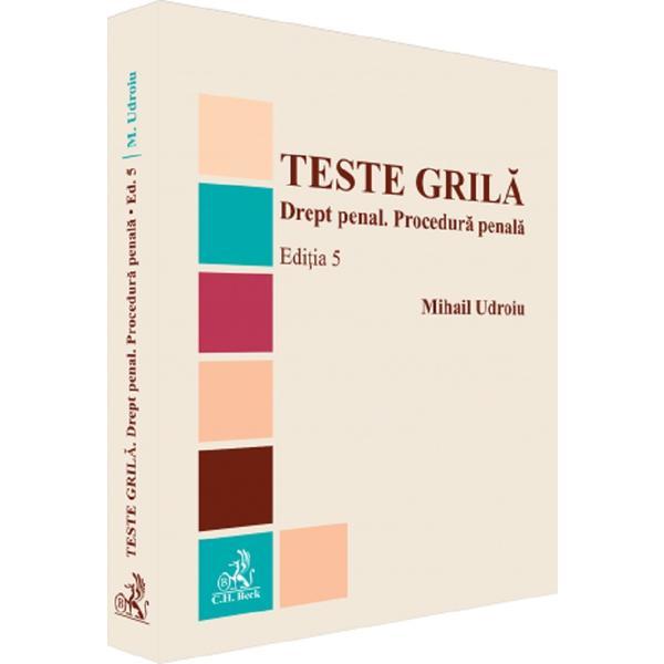 Teste grila. Drept penal. Procedura penala Ed.5 - Mihail Udroiu, editura C.h. Beck